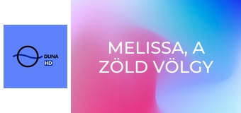 Melissa, a Zöld Völgy lánya S2E112