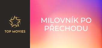 Milovník po přechodu