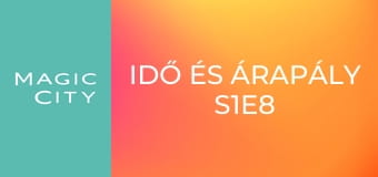 Idő és árapály S1E8 Idő és árapály S1E8