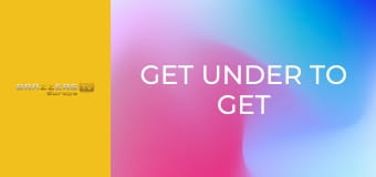 Get Under To Get Over