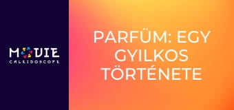 Parfüm: Egy gyilkos története