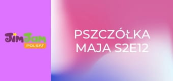 Pszczółka Maja S2E12