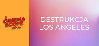 Destrukcja Los Angeles