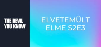 Elvetemült elme S2E3 Elvetemült elme S2E3