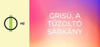 Grisú, a tűzoltó sárkány - A völgy szörnyetege