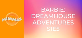 Barbie: Dreamhouse Adventures S1E5 - Bébiszitter hugica Barbie: Dreamhouse Adventures S1E5 - Bébiszitter hugica