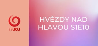 Hvězdy nad hlavou S1E10 - Dostihy