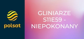 Gliniarze S11E59 - Niepokonany