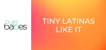 Tiny Latinas Like It Big E258