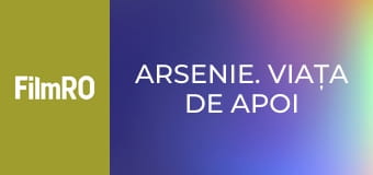 Arsenie. Viața de Apoi
