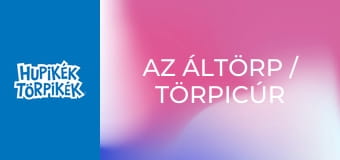 Az áltörp / Törpicúr
