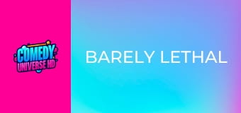 Barely Lethal