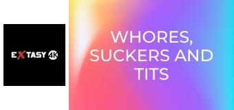 Whores, Suckers and Tits 3