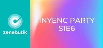 Ínyenc party  S1E6 - Episode 6 Ínyenc party  S1E6 - Episode 6