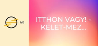 Itthon vagy! - Kelet-Mezőföld