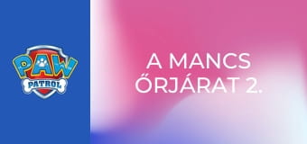 A Mancs őrjárat 2. évad 8. rész