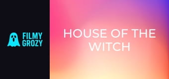 House of the Witch