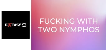 Fucking With Two Nymphos 3