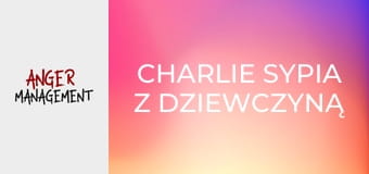 Charlie sypia z dziewczyną więźnia S4E13 Charlie sypia z dziewczyną więźnia S4E13