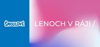 Lenoch v ráji / Ohavná sněžná příšera