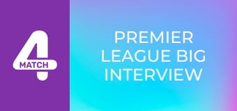 Premier League Big Interview