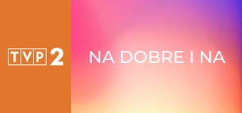 Na dobre i na złe E985 - Darmowa porada prawna