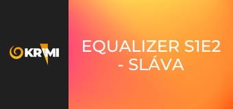 Equalizer S1E2 - Sláva