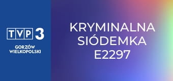Kryminalna siódemka E2297