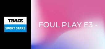 Foul Play E3 - Skategate