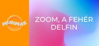 Zoom, a fehér delfin S1E12 - A talizmán Zoom, a fehér delfin S1E12 - A talizmán