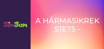 A hármasikrek S1E75 - Kell egy kis pihenés A hármasikrek S1E75 - Kell egy kis pihenés