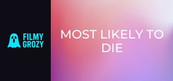Most Likely to Die