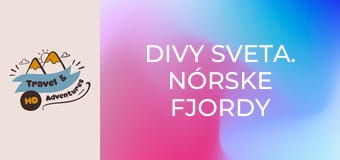 Divy sveta. Nórske fjordy