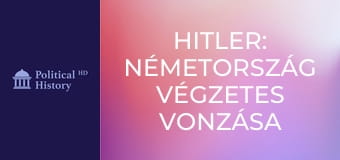 Hitler: Németország végzetes vonzása - 1. rész Hitler: Németország végzetes vonzása - 1. rész