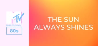 The Sun Always Shines on MTV!