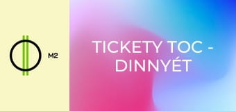 Tickety Toc - Dinnyét eszünk / Nyomozunk