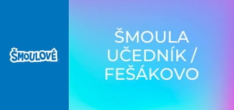 Šmoula učedník / Fešákovo zrcadlo