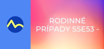 Rodinné prípady S5E53 - Anonym
