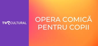 Opera comică pentru copii