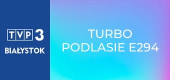 Turbo Podlasie E294