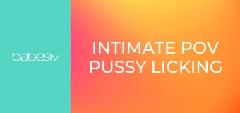 Intimate POV pussy licking orgasms E111