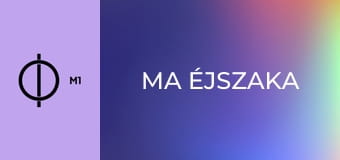 Ma éjszaka
