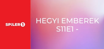Hegyi emberek S11E1 - Örökké szabadon Hegyi emberek S11E1 - Örökké szabadon