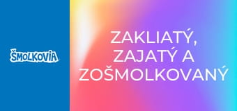 Zakliatý, Zajatý A Zošmolkovaný / Zakliatý, Zajatý A Zošmolkovaný