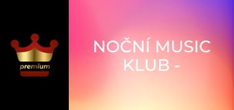 Noční Music Klub - Otevřená brána – do bílého rána