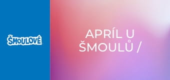 Apríl u šmoulů / Kouzelná hůlka