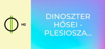 Dinoszter hősei - Plesioszaurusz a tóban
