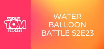 Water Balloon Battle S2E23