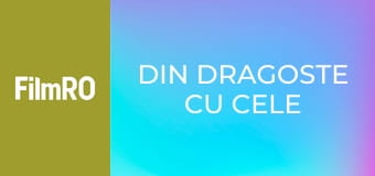 Din dragoste cu cele mai bune intenții