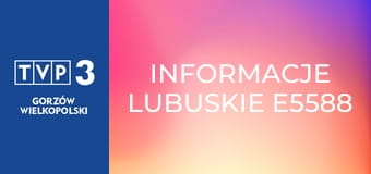 Informacje lubuskie E5588